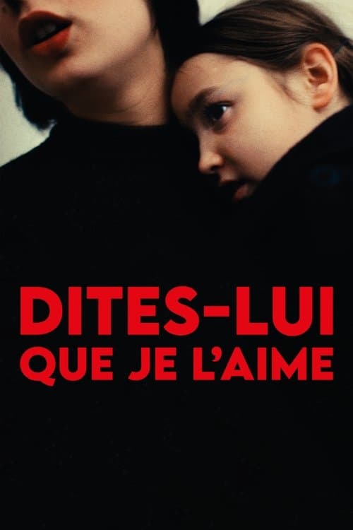 Dites-lui que je l’aimeのポスター