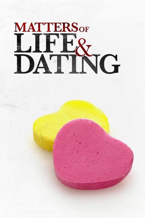 Matters of Life & Datingのポスター
