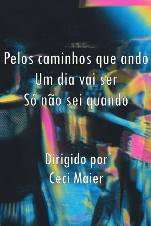 Pelos caminhos que ando Um dia vai ser Só não sei quandoのポスター