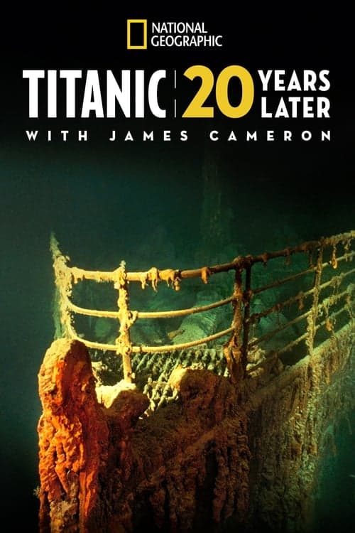 Titanic: 20 Years Later with James Cameronのポスター