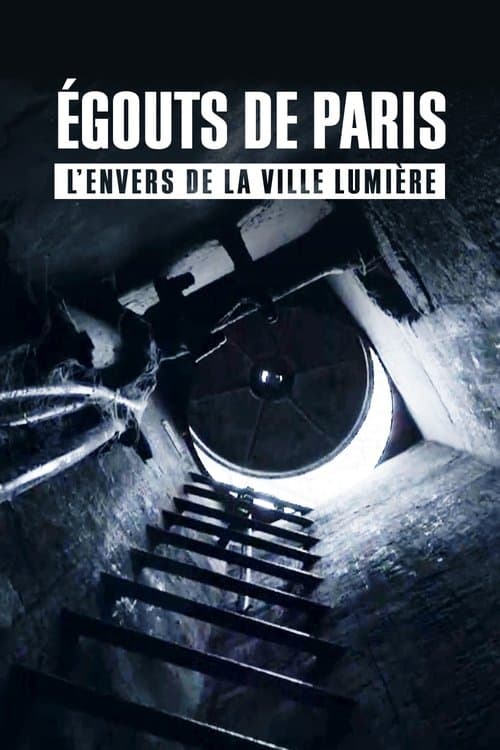 Égouts de Paris : L'Envers de la Ville Lumièreのポスター