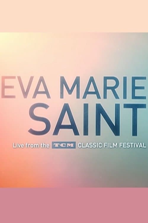 Eva Marie Saint: Live From the TCM Classic Film Festivalのポスター