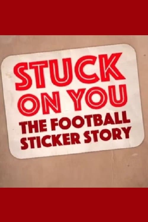 Stuck on You: The Football Sticker Storyのポスター