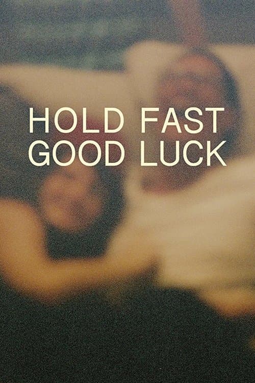 Hold Fast, Good Luckのポスター