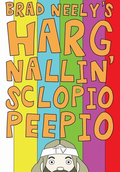 Brad Neely's Harg Nallin' Sclopio Peepioのポスター