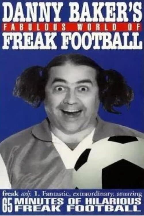 Danny Baker's Fabulous World of Freak Footballのポスター