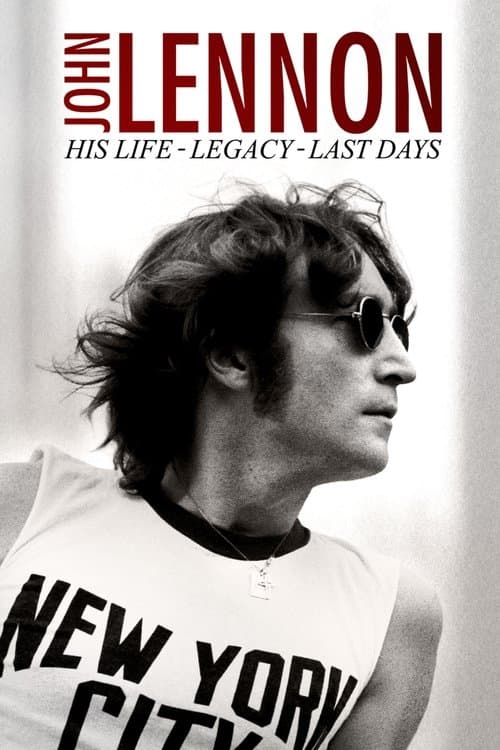 John Lennon: His Life, His Legacy, His Last Daysのポスター
