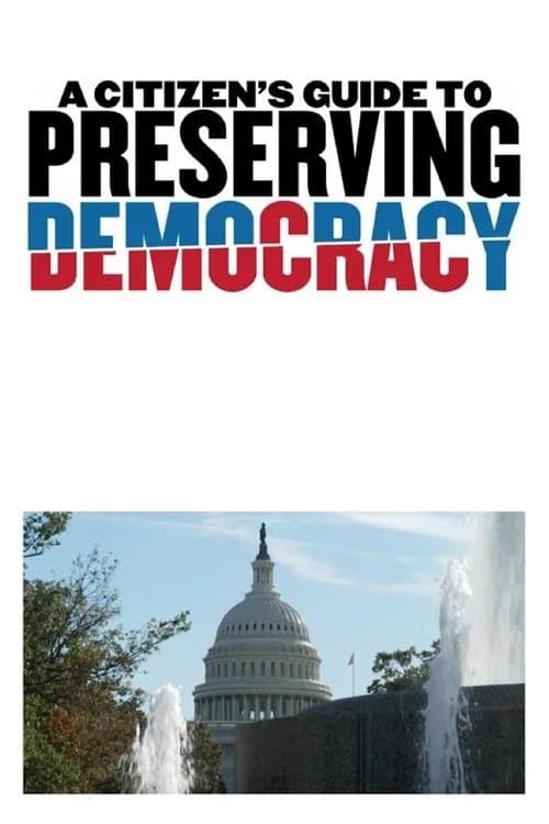 A Citizen's Guide to Preserving Democracyのポスター