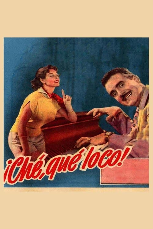 ¡Che, qué loco!のポスター