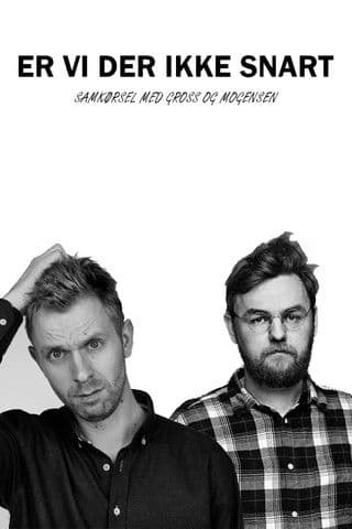 Er vi der ikke snart?のポスター