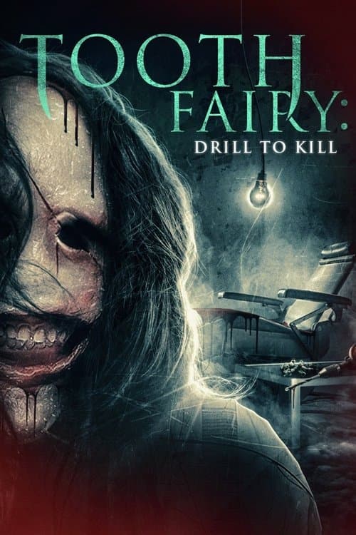 Tooth Fairy: Drill to Killのポスター