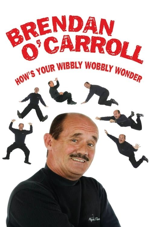 Brendan O'Carroll: How's Your Wibbly Wobbly Wonderのポスター