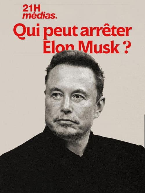 21h médias : Qui peut arrêter Elon Musk ?のポスター