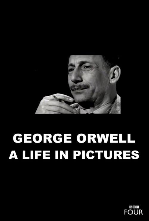 George Orwell: A Life In Picturesのポスター