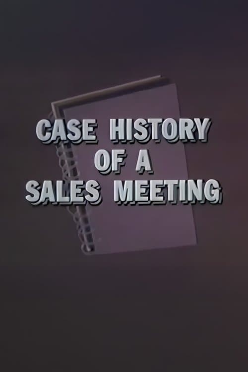Case History of a Sales Meetingのポスター