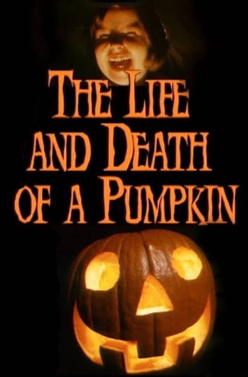 The Life and Death of a Pumpkinのポスター