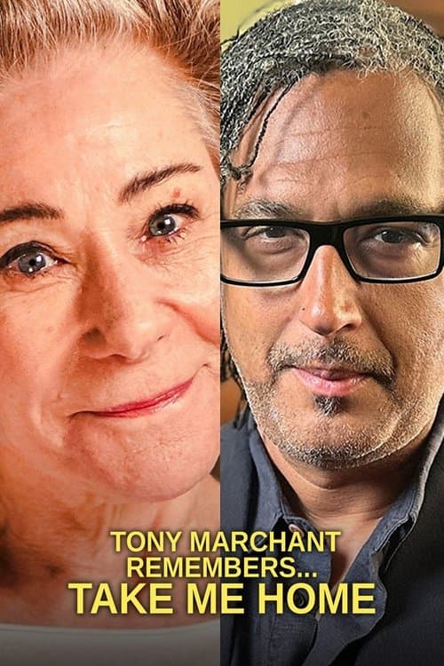 Tony Marchant Remembers... Take Me Homeのポスター