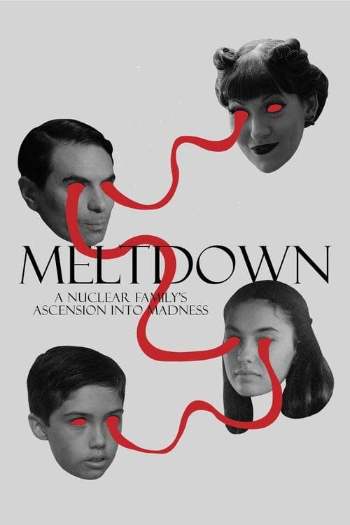 Meltdown: A Nuclear Family's Ascension into Madnessのポスター