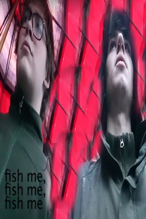 fish me, fish me, fish meのポスター