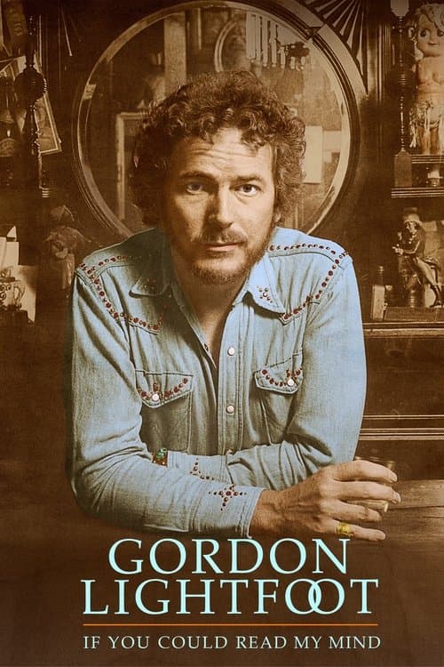 Gordon Lightfoot: If You Could Read My Mindのポスター