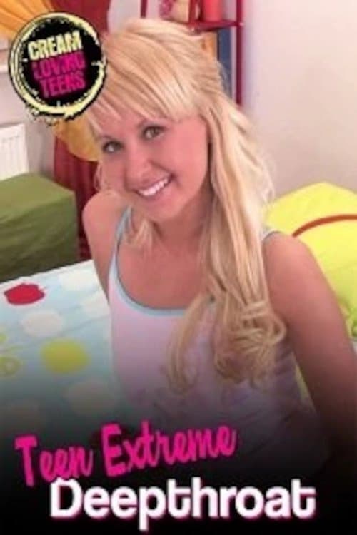 Teen Extreme Deepthroatのポスター
