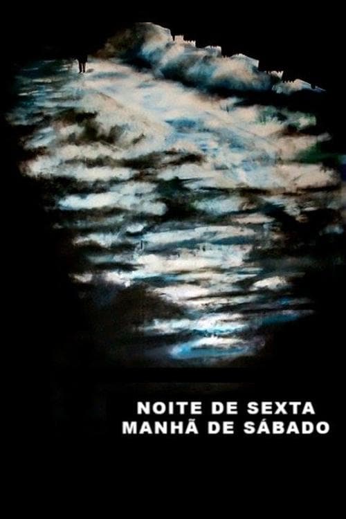 Noite de Sexta, Manhã de Sábadoのポスター