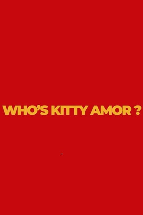 Who's Kitty Amor?のポスター