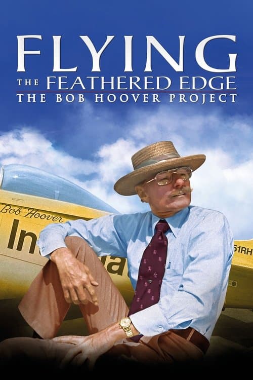 Flying the Feathered Edge: The Bob Hoover Projectのポスター