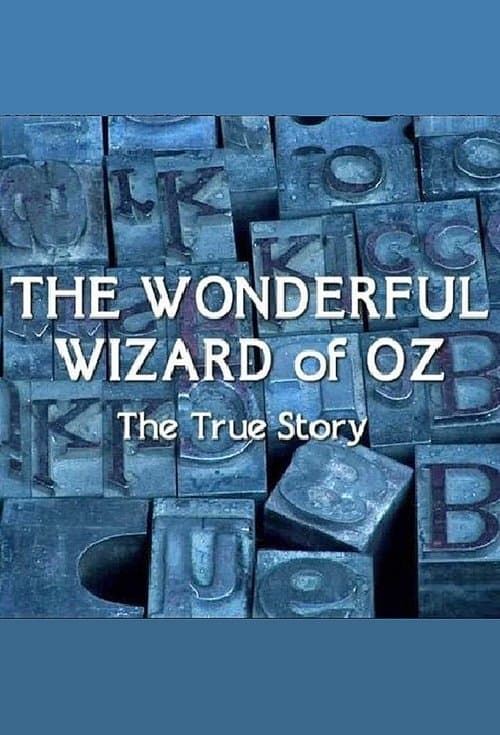 The Wonderful Wizard of Oz: The True Storyのポスター