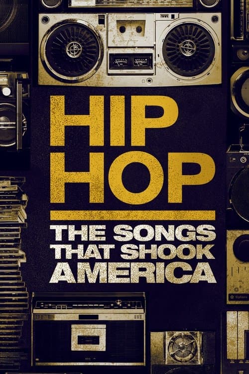 Hip Hop: The Songs That Shook Americaのポスター