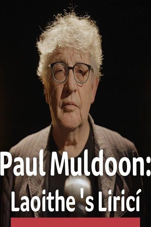 Paul Muldoon: Laoithe is Liriciのポスター