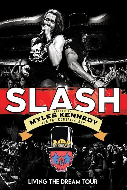 Slash featuring Myles Kennedy & The Conspirators - Living The Dream Tourのポスター