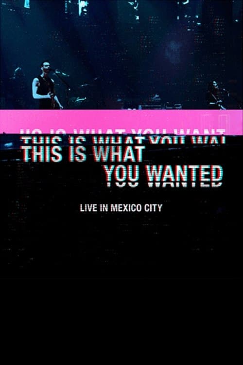 Placebo - This Is What You Wanted: Live in Mexico Cityのポスター