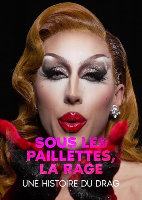 Sous les paillettes, la rage: une histoire du Dragのポスター