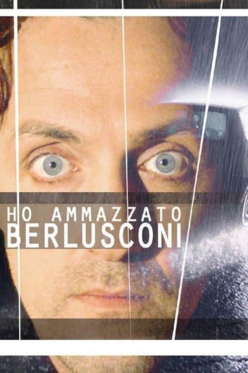 Ho ammazzato Berlusconiのポスター