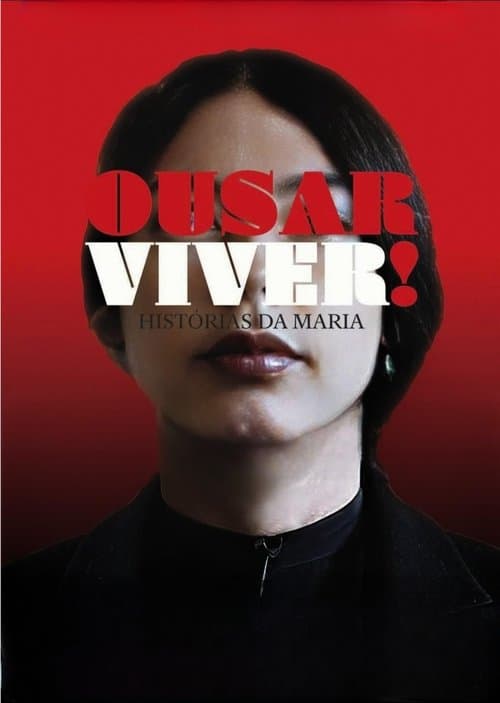 Ousar Viver! Histórias da Mariaのポスター