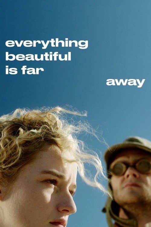 Everything Beautiful Is Far Awayのポスター