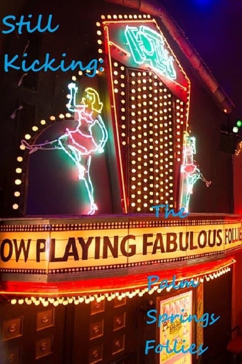 Still Kicking: The Fabulous Palm Springs Folliesのポスター