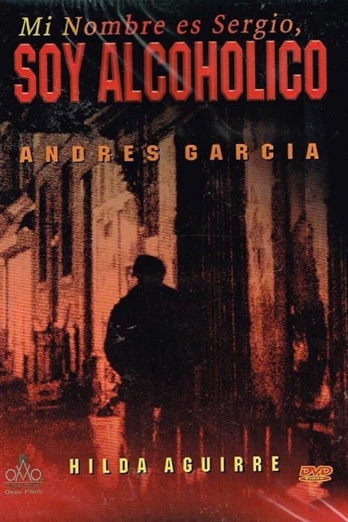 Mi nombre es Sergio, soy alcohólicoのポスター