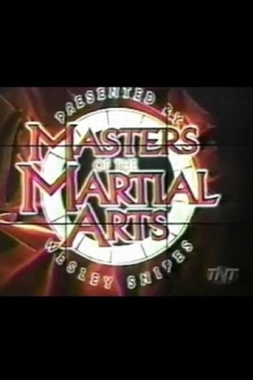Masters of the Martial Arts Presented by Wesley Snipesのポスター