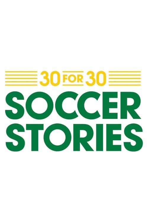 30 for 30: Soccer Storiesのポスター