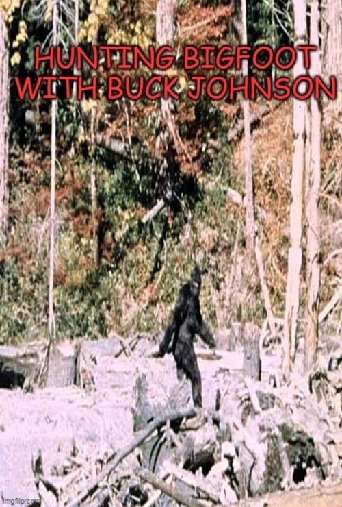 Hunting Bigfoot With Buck Johnsonのポスター