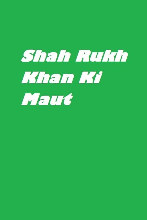Shah Rukh Khan Ki Mautのポスター