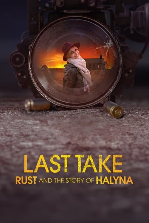 Last Take: Rust and the Story of Halynaのポスター