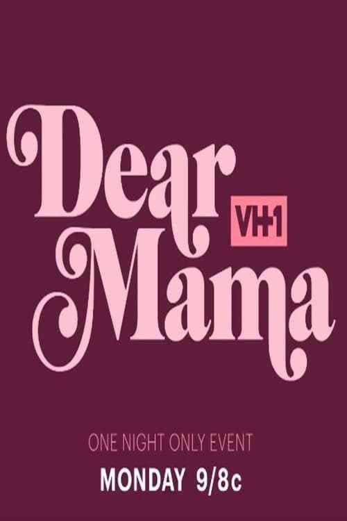 Dear Mama: A Love Letter To Momsのポスター