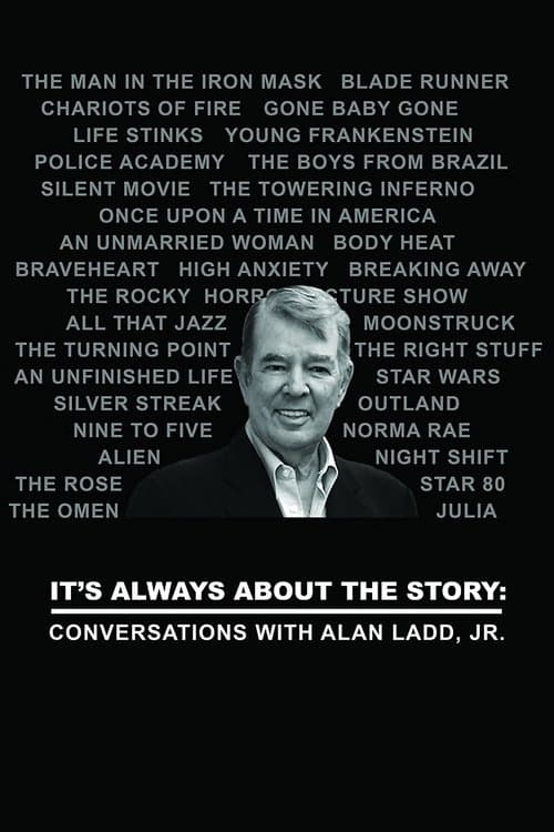 It's Always About the Story: Conversations with Alan Ladd, Jr.のポスター