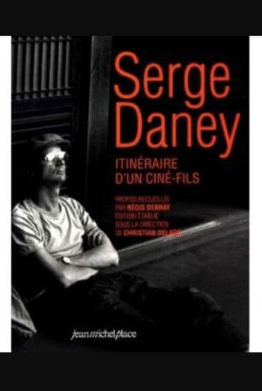 Serge Daney: Itinéraire d'un 'ciné-fils'のポスター