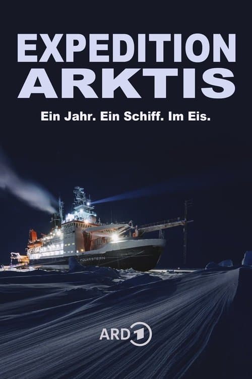 Expedition Arktis - Ein Jahr. Ein Schiff. Im Eis.のポスター
