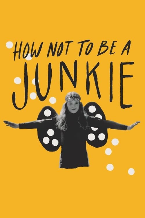 How Not to Be a Junkieのポスター