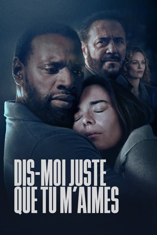 Dis-moi juste que tu m'aimesのポスター